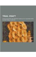 Trail Craft; An Aid in Getting the Greatest Good Out of Vacation Trips