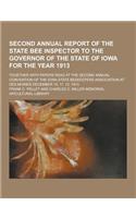 Second Annual Report of the State Bee Inspector to the Governor of the State of Iowa for the Year 1913; Together with Papers Read at the Second Annual