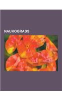 Naukograds: Akademgorodok, Peterhof Palace, Petergof, Dubna, Sarov, Seversk, Korolyov, Zelenograd, Novouralsk, Zhukovsky, Moscow O