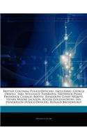 Articles on British Colonial Police Officers, Including: George Orwell, Saki, William E. Fairbairn, Frederick Peake, Frederick Charles Booth, Randolph