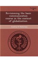 Revisioning the Basic Communication Course in the Context of Globalization