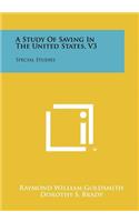 Study of Saving in the United States, V3