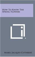 How to Know the Spring Flowers