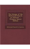 The Liturgy of the Reformed Church in America