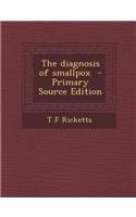 The Diagnosis of Smallpox - Primary Source Edition