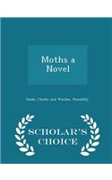 Moths a Novel - Scholar's Choice Edition