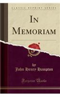 In Memoriam (Classic Reprint)