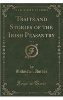 Traits and Stories of the Irish Peasantry, Vol. 4 (Classic Reprint): (English)