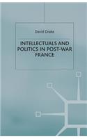 Intellectuals and Politics in Post-War France