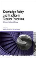 Knowledge, Policy and Practice in Teacher Education