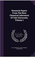 Research Papers From The Kent Chemical Laboratory Of Yale University, Volume 1