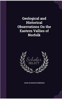 Geological and Historical Observations On the Eastern Vallies of Norfolk
