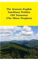 Aramaic-English Interlinear Peshitta Old Testament (The Minor Prophets)