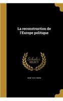 reconstruction de l'Europe politique