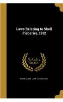Laws Relating to Shell Fisheries, 1912: (English)