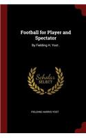 Football for Player and Spectator