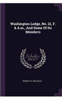 Washington Lodge, No. 21, F. & A.m., And Some Of Its Members