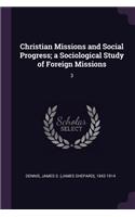 Christian Missions and Social Progress; a Sociological Study of Foreign Missions