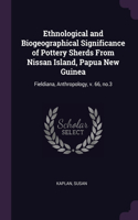 Ethnological and Biogeographical Significance of Pottery Sherds From Nissan Island, Papua New Guinea