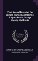 First Annual Report of the Laguna Marine Laboratory at Laguna Beach, Orange County, California