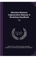 Montana Biomass Cogeneration Manual