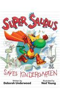 Super Saurus Saves Kindergarten