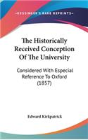 The Historically Received Conception Of The University