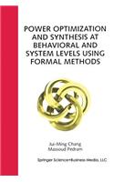 Power Optimization and Synthesis at Behavioral and System Levels Using Formal Methods
