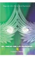 El Inicio de La Aurora: (Spanish)