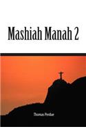 Mashiah Manah 2