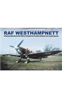 A Fighter Command Station at War: A Photographic Record of RAF Westhampnett from the Battle of Britain to D-Day and Beyond