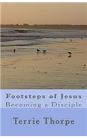 Footsteps of Jesus- Becoming a Disciple