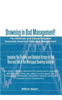 Drowning in Bad Management!: The Obstinate and Odious Nature of Corporate America's Executive Management(English)