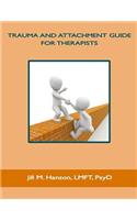 Trauma and Attachment Guide for Therapists