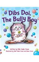 Dibs Doi, The Bully Boy