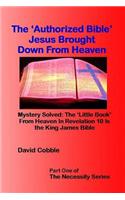 The 'authorized Bible' Jesus Brought Down from Heaven