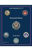 Joint Publication JP 3-27 Homeland Defense 29 July 2013