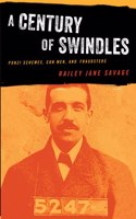 Century of Swindles: Ponzi Schemes, Con Men, and Fraudsters