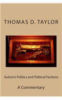 Autism's Politics and Political Factions