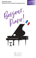 Bonjour, Piano! - Intermediate Level