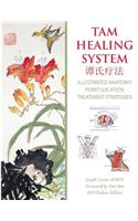 Tam Healing System - Illustrated Anatomy - Deluxe Edition - Black and White: Healing Philosophy and Point Location