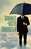 Soul Mate to Mister Umbrella: An Apocalyptic Fairytale