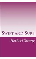 Swift and Sure