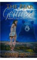 Bear Goddess: Book 1: The Arcadia Series