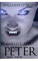 Peter: Darkest Fears - Dark Poetry: Peter: A Darkened Fairytale