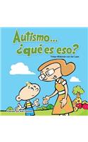 Autismo... ¿qué es eso?
