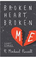 Broken Heart, Broken Me