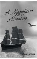 Magnificent Adventure: When He Who is Invisible is at the Helm
