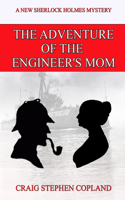 The Adventure of the Engineer's Mom: A New Sherlock Holmes Adventure
