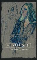 Death and I